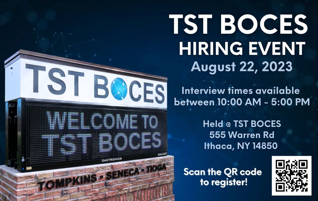 TST BOCES Hiring Event 8/22/23 10:00am-5:00pm Held at TST BOCES Scan the QR Code to Register